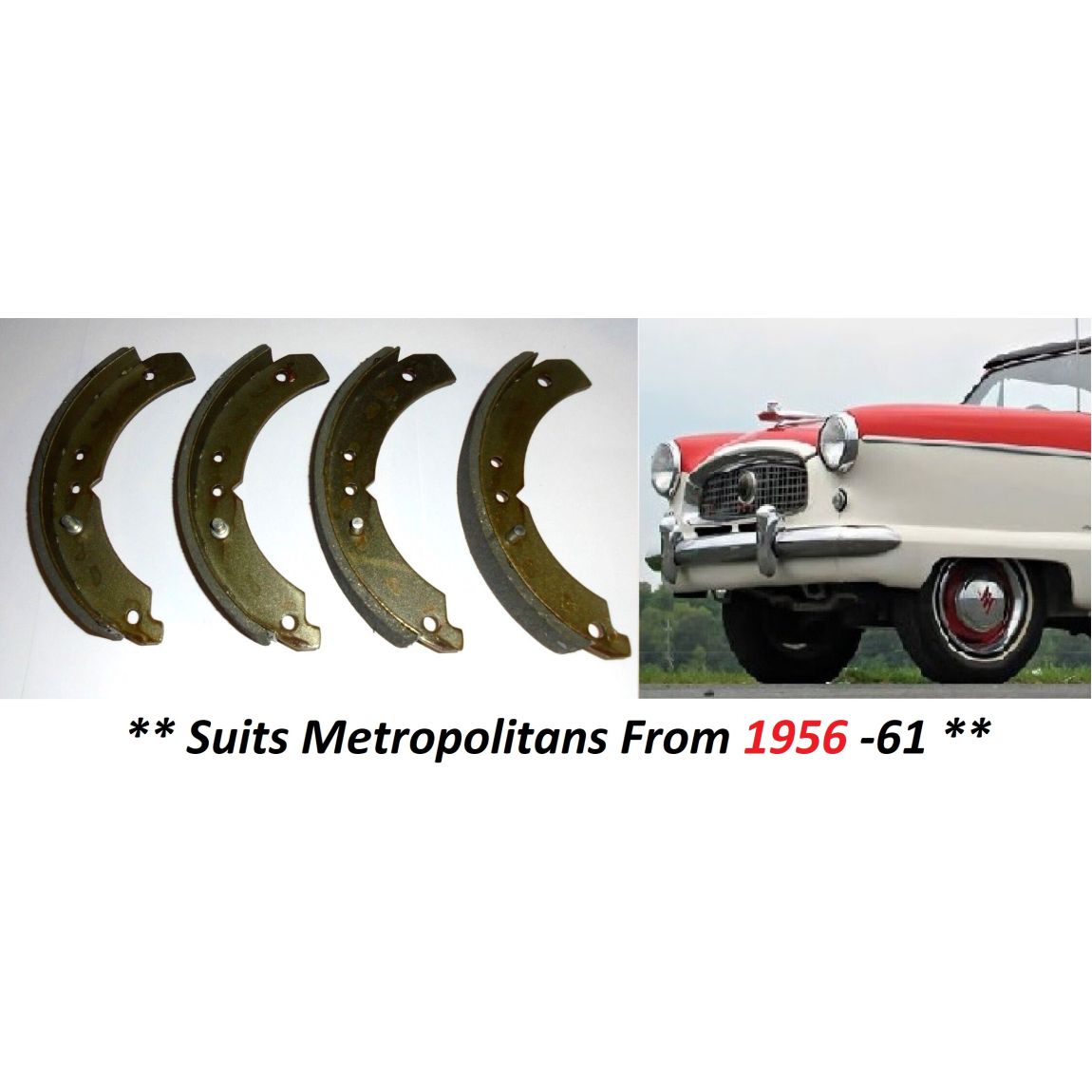 FRONT BRAKE SHOES SET (Austin / Nash Metropolitan) (** From 1956- 62 **) 
