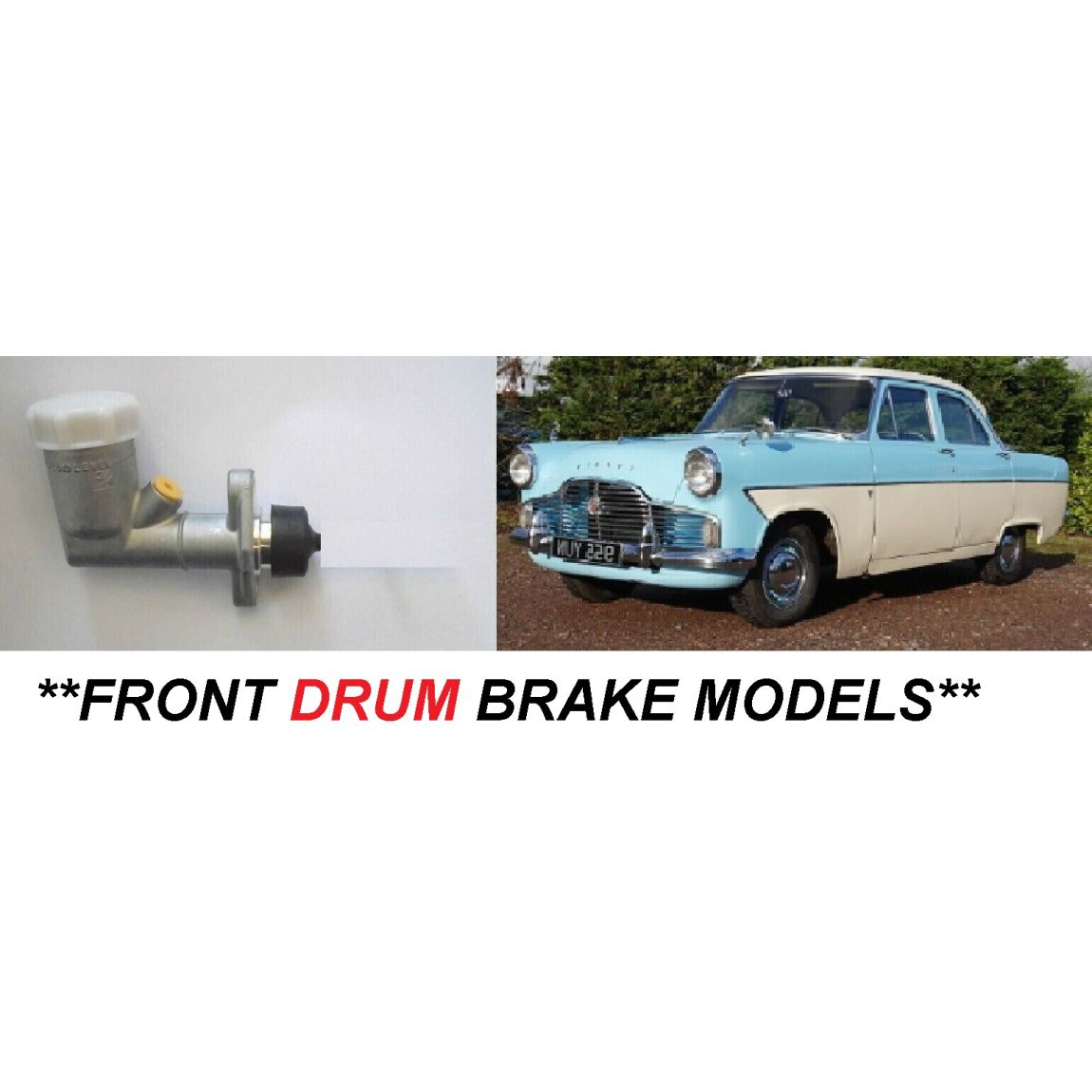 BRAKE MASTER CYLINDER (Ford Zodiac Mk2) (*** With Front Drums ***) (1956- Sep 60) 